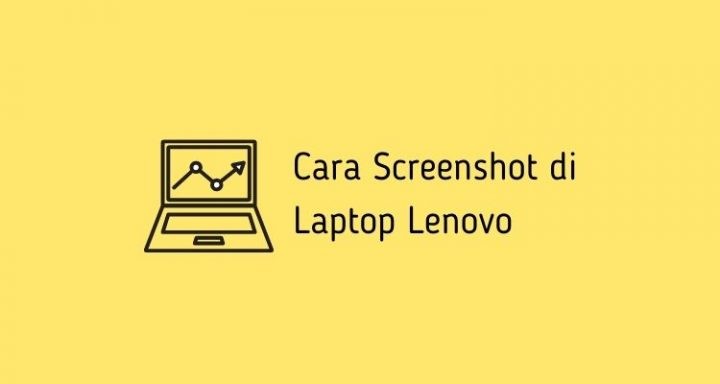 Cara Screenshot di Laptop Lenovo